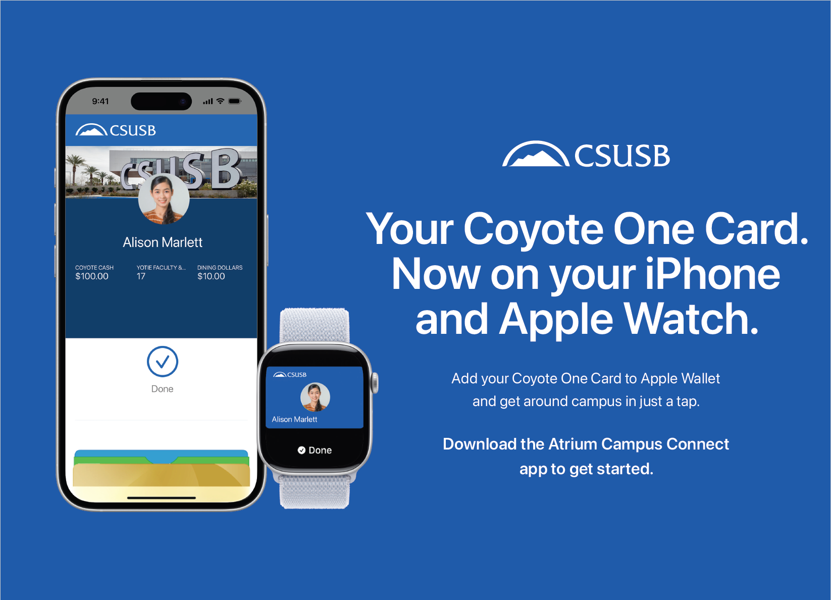 Add your Coyote One Card to your Apple Wallet.  Download Atrium Campus Connect.